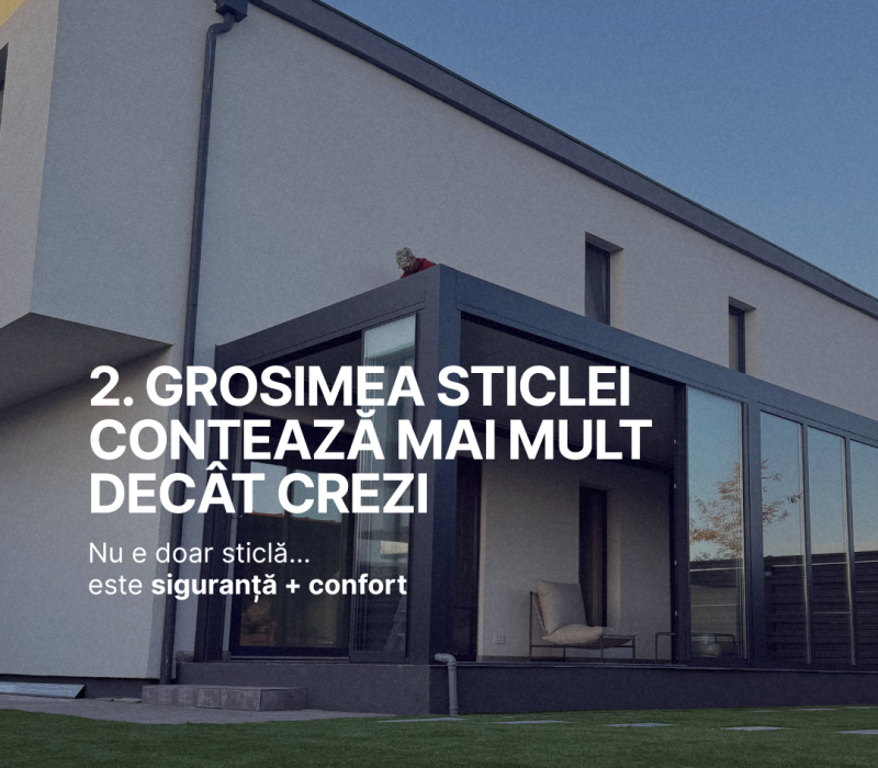 Grosimea sticlei contează.